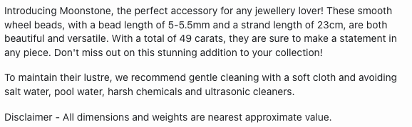 Text describing the product details of the Moonstone Smooth wheel natural gemstone beads , as seen on the Australian owned Melbourne Gemstone Beads shop.