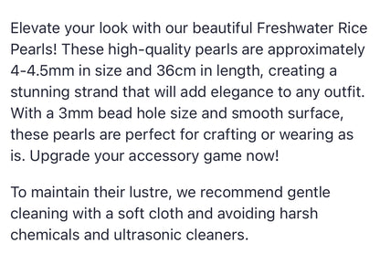 Freshwater Rice Pearls | 4-4.5mm Bead Size | 36cm Strand Length