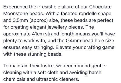 Chocolate Moonstone | Faceted Rondelle | 3.5mm Bead Size | 41cm Strand Length