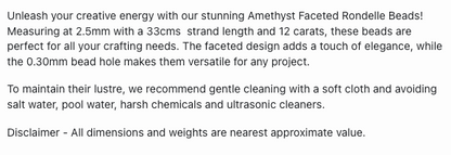 Text describing the product details of the Amethyst Faceted Rondelle 2.5mm natural gemstone beads , as seen on the Australian owned Melbourne Gemstone Beads shop.