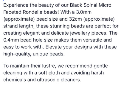 Black Spinal | Micro Faceted Rondelle | 3.0mm Bead Size | 32cm Strand Length