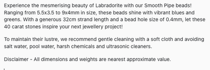 Text describing the product details of the semi precious Labradorite smooth pipe bead as seen on the Melbourne Gemstone Beads shop.