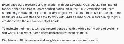 Text describing the product details of the Lavender Opal Faceted Rondelle 3.0-3.2mm gemstone beads , as seen on the Australian owned Melbourne Gemstone Beads shop.
