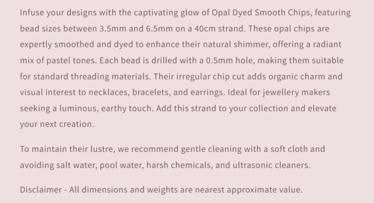 Text description of opal dyed smooth chips with bead specifications and care instructions.
