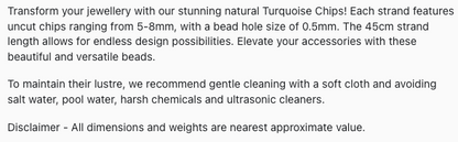 Text describing the product details of the Turquoise Chips Uncut Chips  5-8mm  gemstone beads , as seen on the Australian owned Melbourne Gemstone Beads shop.
